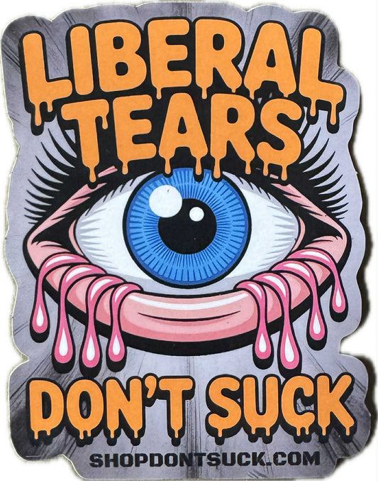 Liberal Tears Don’t Suck" Bold Political Eye Sticker – 2.3" x 3"